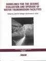 Guidelines for the Seismic Evaluation and Upgrade of Water Transmission Facilities: ""