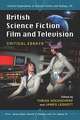 British Science Fiction Film and Television: Critical Essays