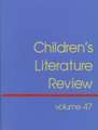 Children's Literature Review: Excerpts from Reviews, Criticism, & Commentary on Books for Children & Young People