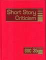 Short Story Criticism: Excerpts from Criticism of the Works of Short Fiction Writers