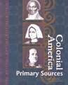 Colonial America Reference Library: Primary Sources