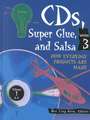 CDs, Super Glue, & Salsa