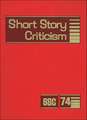 Short Story Criticism: Excerpts from Criticism of the Works of Short Fiction Writers