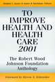 To Improve Health & Health Care 2001 – The Robert Wood Johnson Foundation Anthology