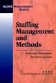 Staffing Management & Methods – Tools & Techniques for Nursing Leaders