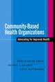 Community–Based Health Organizations – Advocating for Improved Health