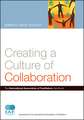 Creating a Culture of Collaboration – The International Association of Facilitators Handbook