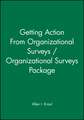 Getting Action From Organizational Surveys/ Organizational Surveys Package