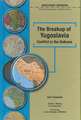 The Breakup of Yugoslavia: Conflict in the Balkans