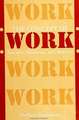 The Concept of Work: Ancient, Medieval, and Modern