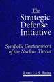 The Strategic Defense Initiative: Symbolic Containment of the Nuclear Threat