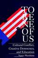 To Be One of Us: Cultural Conflict, Creative Democracy, and Education