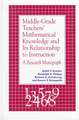 Middle-Grade Teachers' Mathematical Knowledge and Its Relationship to Instruction: A Research Monograph