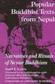 Popular Buddhist Texts from Nepal: Narratives and Rituals of Newar Buddhism