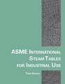 Asme International Steam Tables for Industrial Use