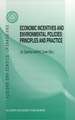 Economic Incentives and Environmental Policies: Principles and Practice