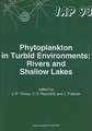 Phytoplankton in Turbid Environments: Rivers and Shallow Lakes