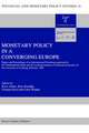 Monetary Policy in a Converging Europe: Papers and Proceedings of an International Workshop organised by De Nederlandsche Bank and the Limburg Institute of Financial Economics