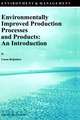 Environmentally Improved Production Processes and Products: An Introduction