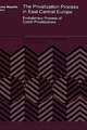 The Privatization Process in East-Central Europe: Evolutionary Process of Czech Privatization