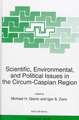 Scientific, Environmental, and Political Issues in the Circum-Caspian Region