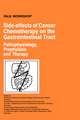 Side-effects of Cancer Chemotherapy on the Gastrointestinal Tract: Pathophysiology, Prophylaxis and Therapy