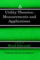 Utility Theories: Measurements and Applications