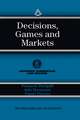 Decisions, Games and Markets