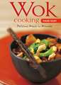 Wok Cooking Made Easy: Delicious Meals in Minutes [Wok Cookbook, Over 60 Recipes]