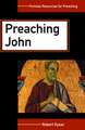 Preaching John: The Once and Future Challenge for Theology