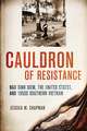 Cauldron of Resistance – Ngo Dinh Diem, the United States, and 1950s Southern Vietnam