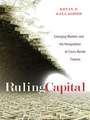 Ruling Capital – Emerging Markets and the Reregulation of Cross–Border Finance