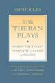 The Theban Plays – "Oedipus the Tyrant"; "Oedipus at Colonus"; "Antigone"