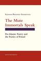 The Mute Immortals Speak – Pre–Islamic Poetry and the Poetics of Ritual