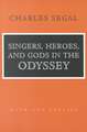 Singers, Heroes, and Gods in the "Odyssey"