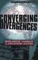 Converging Divergences – Worldwide Changes in Employment Systems