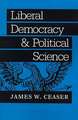 Liberal Democracy and Political Science