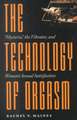 The Technology of Orgasm – "Hysteria", the Vibrator and Women′s Sexual Satisfaction