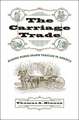 The Carriage Trade – Making Horse–Drawn Vehicles in America