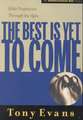 The Best is Yet to Come: Bible Prophecies Through the Ages