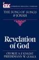 Revelation of God: A Commentary on the Books of the Song of Songs and Jonah