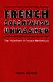 French Colonialism Unmasked: The Vichy Years in French West Africa