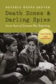 Death Zones and Darling Spies: Seven Years of Vietnam War Reporting