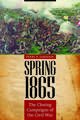 Spring 1865 – The Closing Campaigns of the Civil War