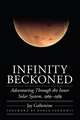 Infinity Beckoned: Adventuring Through the Inner Solar System, 1969–1989