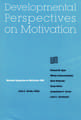 Nebraska Symposium on Motivation, 1992, Volume 40: Developmental Perspectives on Motivation