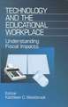 Technology and the Educational Workplace: Understanding Fiscal Impacts 1997 AEFA Yearbook