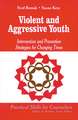 Violent and Aggressive Youth: Intervention and Prevention Strategies for Changing Times