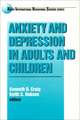 Anxiety and Depression in Adults and Children