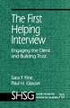 The First Helping Interview: Engaging the Client and Building Trust